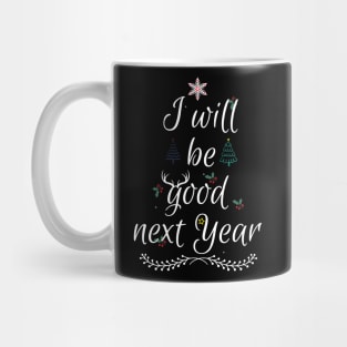 I will be good next year Mug